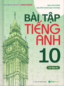 Bài Tập Tiếng Anh 10 (Có Đáp Án)