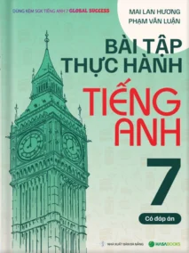 Bài Tập Thực Hành Tiếng Anh 7 (Có Đáp Án)