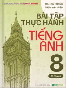 Bài Tập Thực Hành Tiếng Anh 8 (Có Đáp Án)