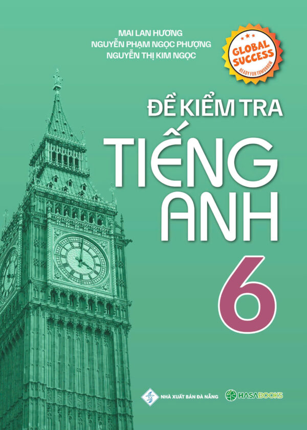 Đề Kiểm Tra Tiếng Anh Lớp 6 - Global Success