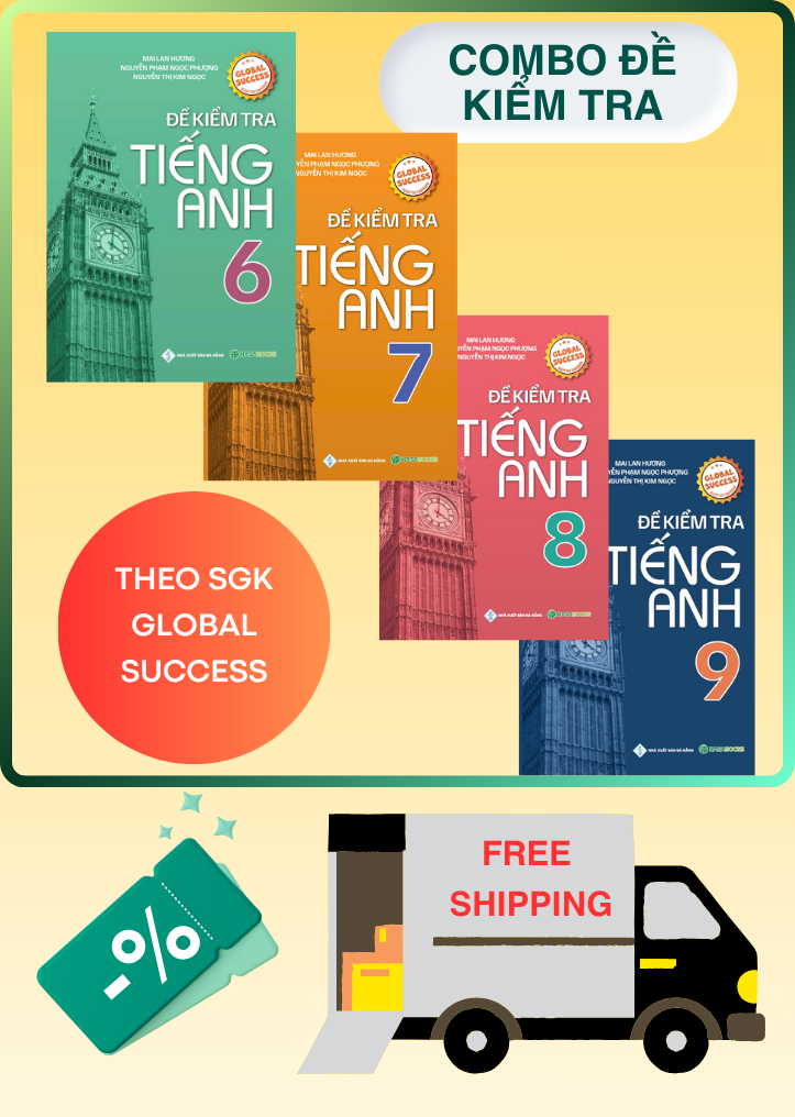 Combo Đề Kiểm Tra Tiếng Anh Lớp 6789 theo SGK Global Success