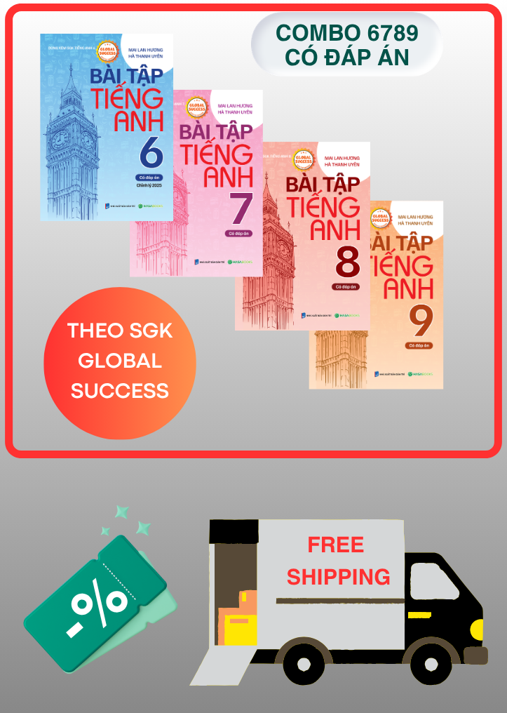 Combo 4 Bài Tập Tiếng Anh CÓ ĐÁP ÁN Lớp 6789 theo SGK Global Success