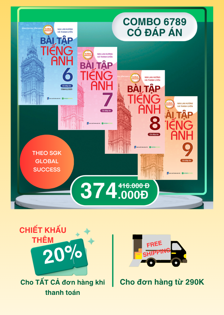 Combo 4 Bài Tập Tiếng Anh CÓ ĐÁP ÁN Lớp 6789 theo SGK Global Success