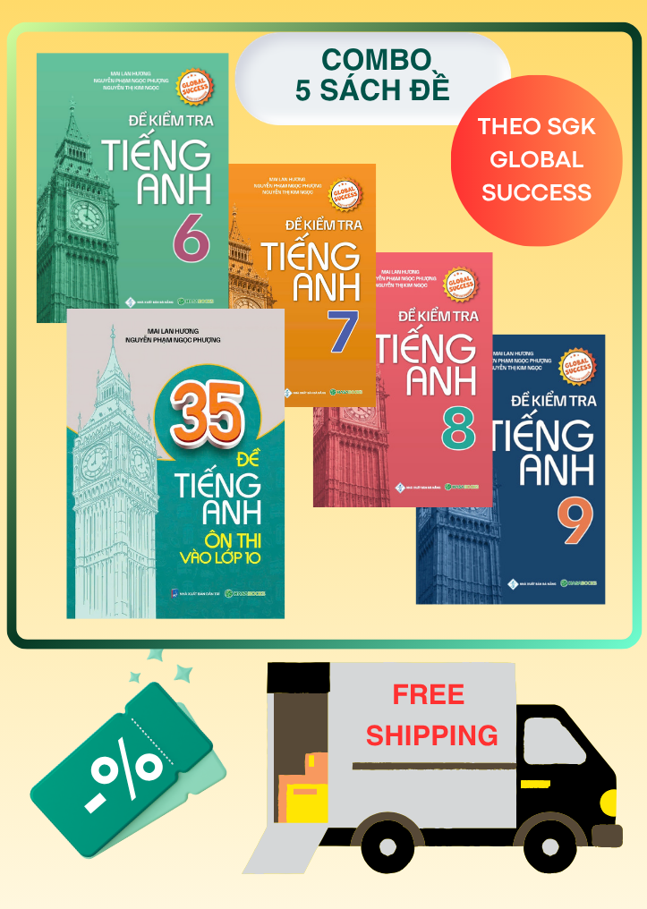 Combo Đề môn Tiếng Anh Lớp 6789 Đề ôn thi vào lớp 10 theo SGK Global Success